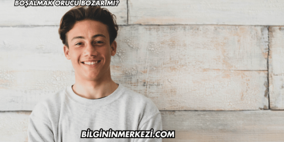 Boşalmak Orucu Bozar mı?