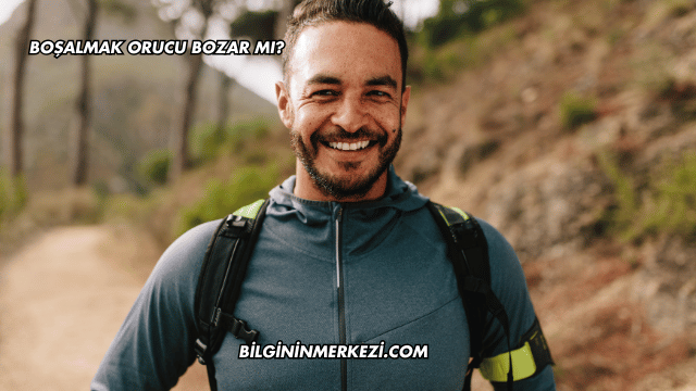 Boşalmak Orucu Bozar mı?