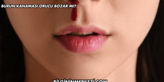 Burun Kanaması Orucu Bozar mı?