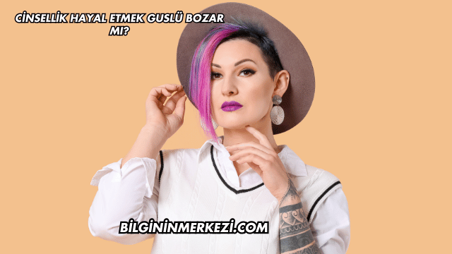 Cinsellik Hayal Etmek Guslü Bozar mı?