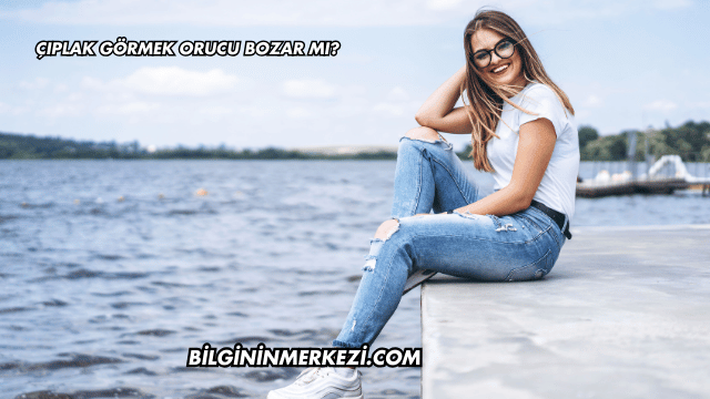 Çıplak Görmek Orucu Bozar mı?