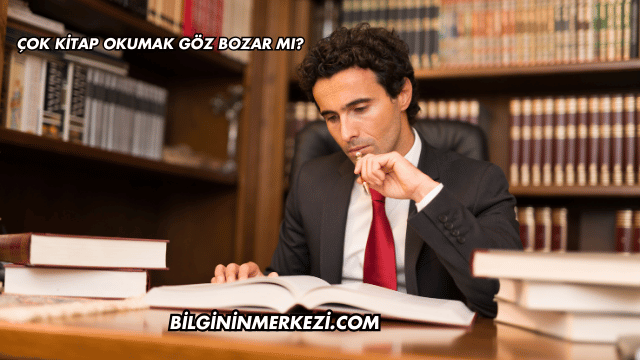 Çok Kitap Okumak Göz Bozar mı?
