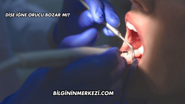 Dişe İğne Orucu Bozar mı?