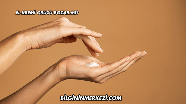 El Kremi Orucu Bozar mı?
