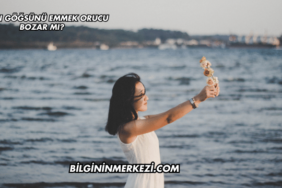 Eşinin Göğsünü Emmek Orucu Bozar mı?