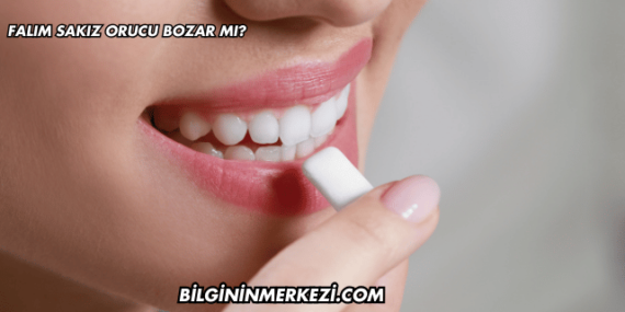 Falım Sakız Orucu Bozar mı?