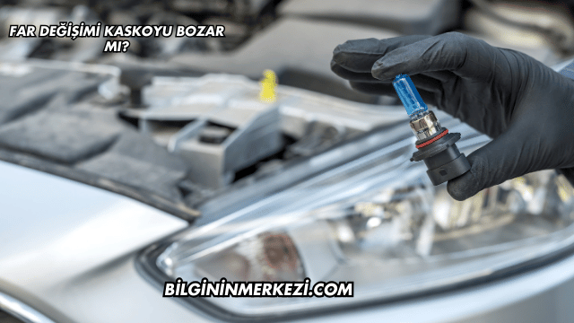 Far Değişimi Kaskoyu Bozar mı?
