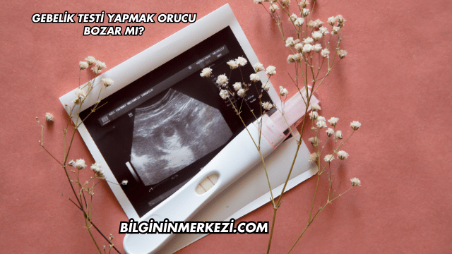 Gebelik Testi Yapmak Orucu Bozar mı?