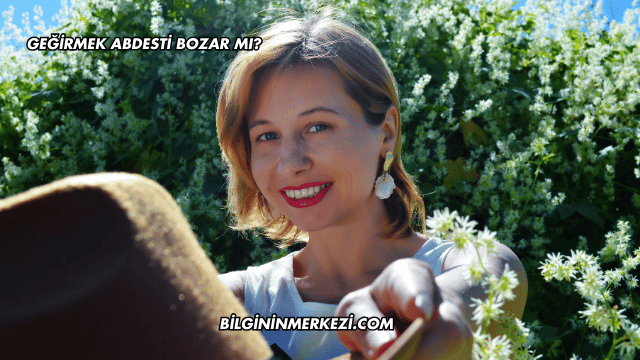 Geğirmek Abdesti Bozar mı?