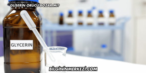 Gliserin Orucu Bozar mı?