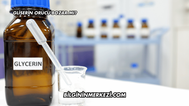 Gliserin Orucu Bozar mı?