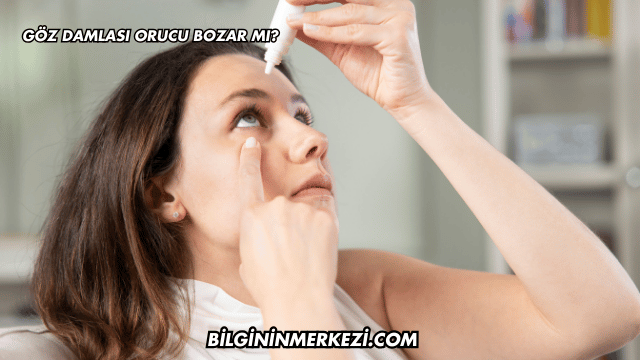 Göz Damlası Orucu Bozar mı?