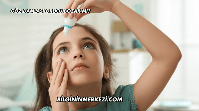 Göz Damlası Orucu Bozar mı?