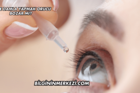 Göze Damla Yapmak Orucu Bozar mı?