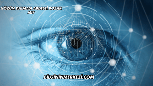 Gözün Dalması Abdesti Bozar mı?