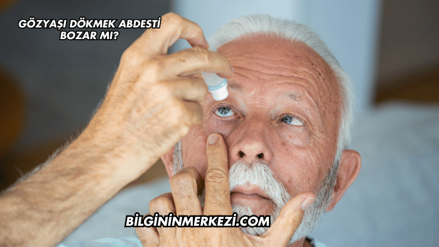 Gözyaşı Dökmek Abdesti Bozar mı?