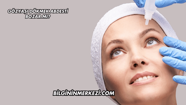 Gözyaşı Dökmek Abdesti Bozar mı?