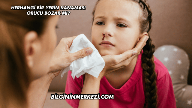 Herhangi Bir Yerin Kanaması Orucu Bozar mı?
