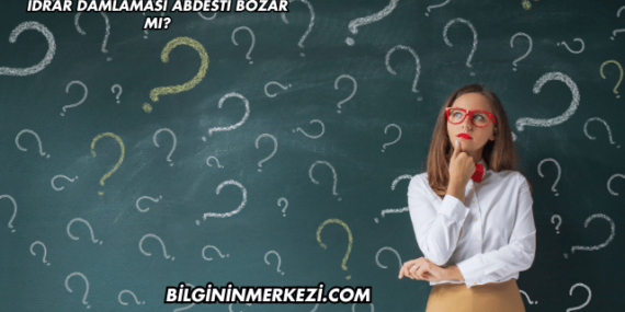 İdrar Damlaması Abdesti Bozar mı?