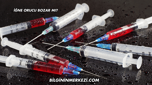 İğne Orucu Bozar mı?