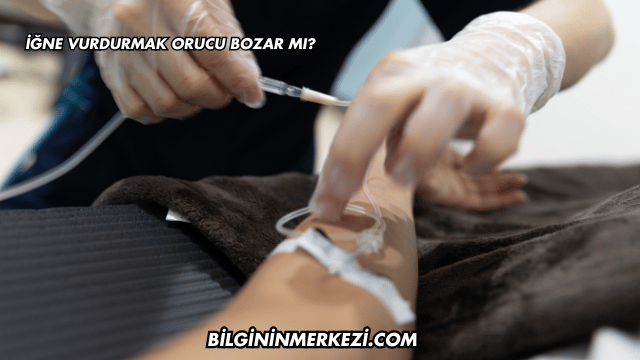 İğne Vurdurmak Orucu Bozar mı?