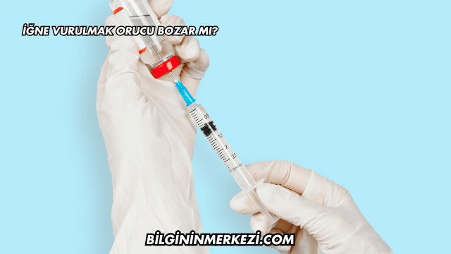İğne Vurulmak Orucu Bozar mı?