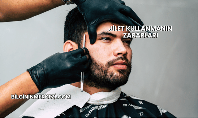 Jilet Kullanmanın Zararları