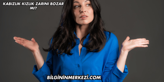 Kabızlık Kızlık Zarını Bozar mı?
