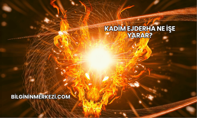 Kadim Ejderha Ne İşe Yarar?