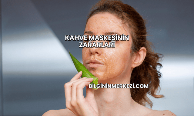 Kahve Maskesinin Zararları