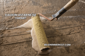 Kalekim Astar Ne İşe Yarar?