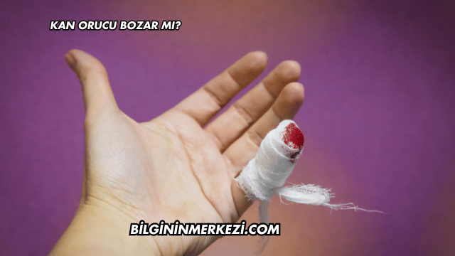 Kan Orucu Bozar mı?
