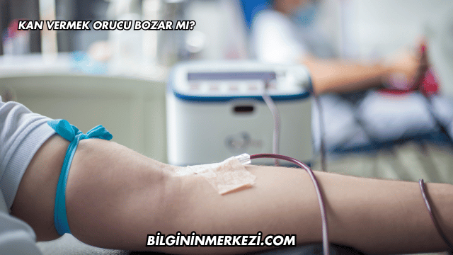 Kan Vermek Orucu Bozar mı?