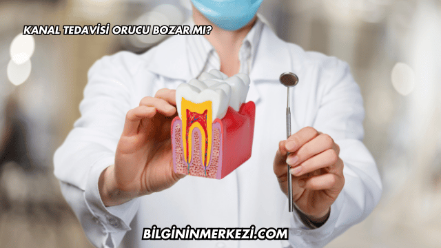 Kanal Tedavisi Orucu Bozar mı?