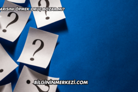 Karısını Öpmek Oruç Bozar mı?