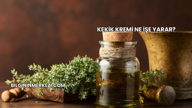 Kekik Kremi Ne İşe Yarar?
