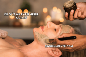 Kil Yüz Maskesi Ne İşe Yarar?
