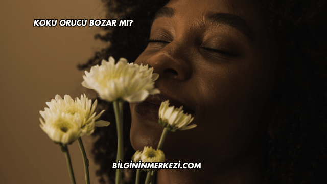 Koku Orucu Bozar mı?