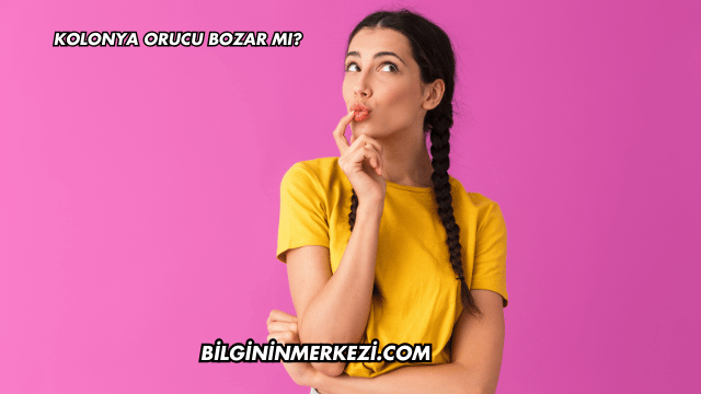 Kolonya Orucu Bozar mı?