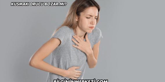 Kusmak Orucu Bozar mı?