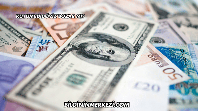 Kuyumcu Döviz Bozar mı?