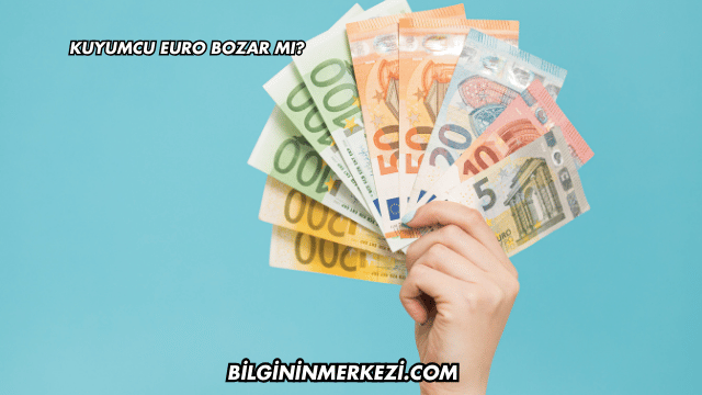 Kuyumcu Euro Bozar mı?