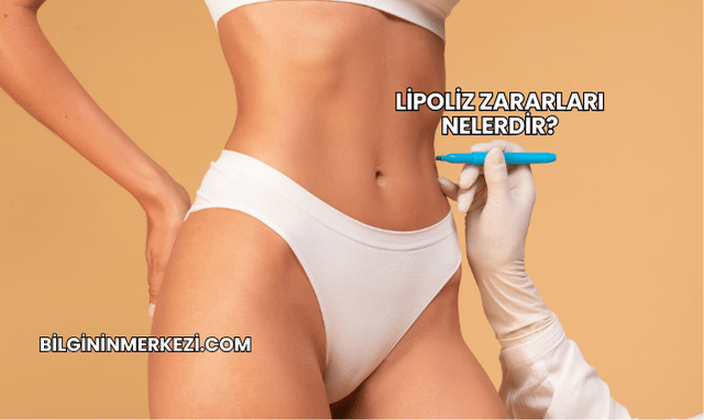 Lipoliz Zararları Nelerdir?