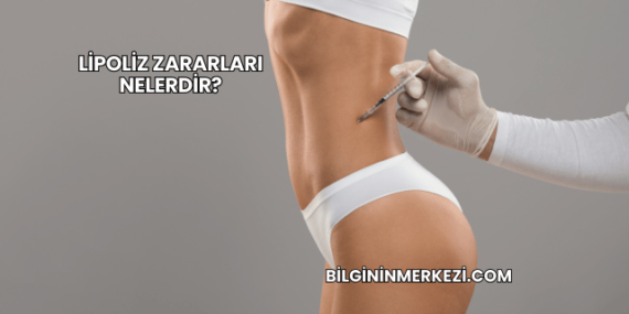 Lipoliz Zararları Nelerdir?