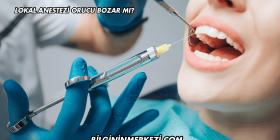 Lokal Anestezi Orucu Bozar mı?