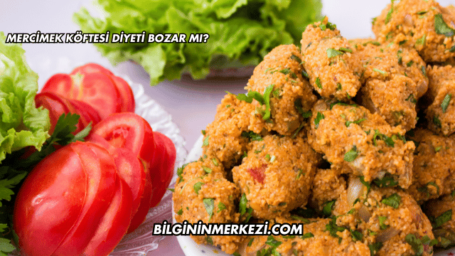 Mercimek Köftesi Diyeti Bozar mı?