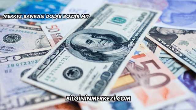 Merkez Bankası Dolar Bozar mı?