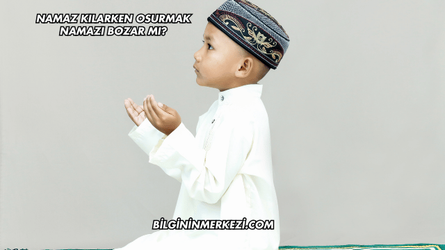 Namaz Kılarken Osurmak Namazı Bozar mı?