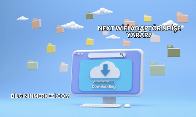 Next WiFi Adaptör Ne İşe Yarar?