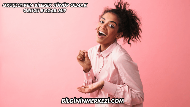 Oruçluyken Bilerek Cünüp Olmak Orucu Bozar mı?